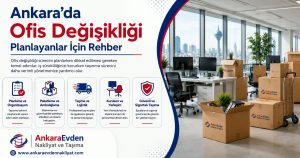 Ankara'da ofis değişikliği planlayanlar için hazırlanan blog görseli, taşınmaya hazırlanan modern bir ofis ve paketlenmiş ofis eşyaları