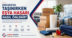 Ankara'da taşınırken eşya hasarını önleme yöntemlerini gösteren güvenli taşıma görseli