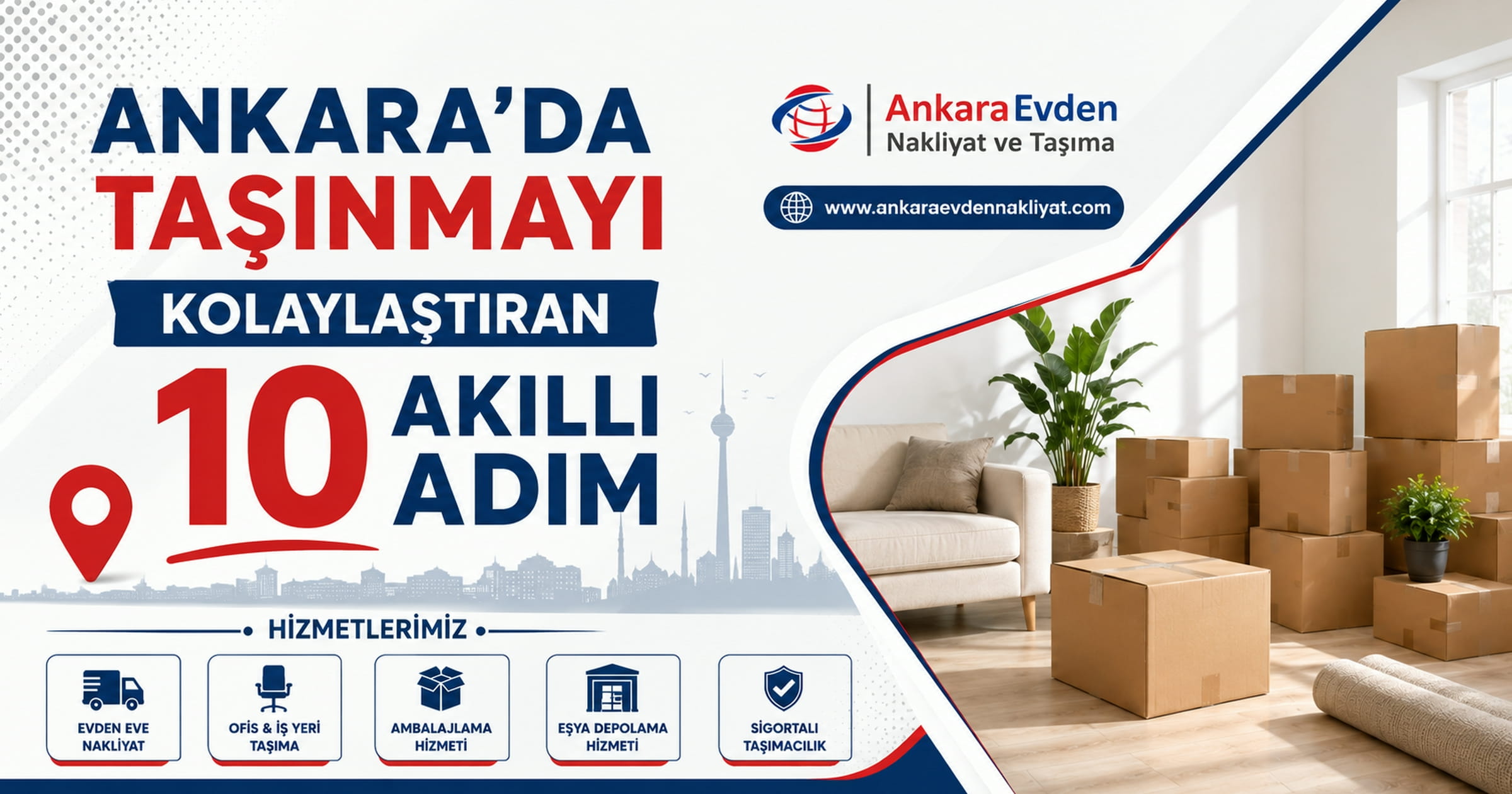 Ankara'da taşınmayı kolaylaştıran 10 akıllı adımı anlatan blog görseli, taşınmaya hazırlanan modern bir yaşam alanı, taşınma kolileri ve Ankara Evden Nakliyat ve Taşıma marka kimliği