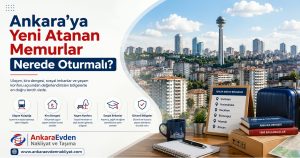 Ankara'ya yeni atanan memurlar için oturulabilecek semtleri gösteren yaşam rehberi görseli