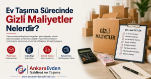 Ev taşıma sürecinde gizli maliyetleri ve ek nakliyat giderlerini anlatan taşınma planlama görseli