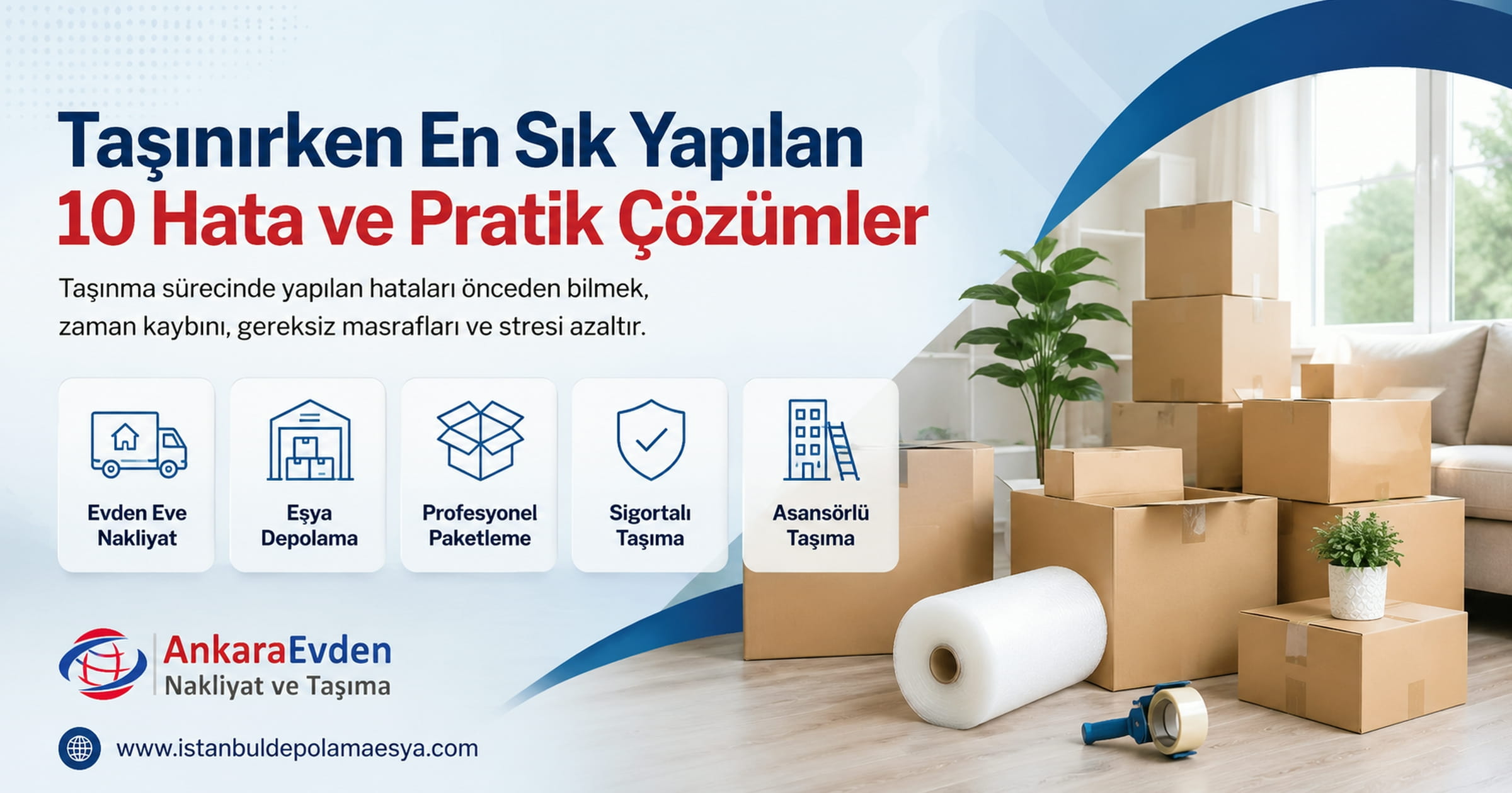 Taşınırken en sık yapılan hatalar ve taşınma sürecini kolaylaştıran pratik çözümler
